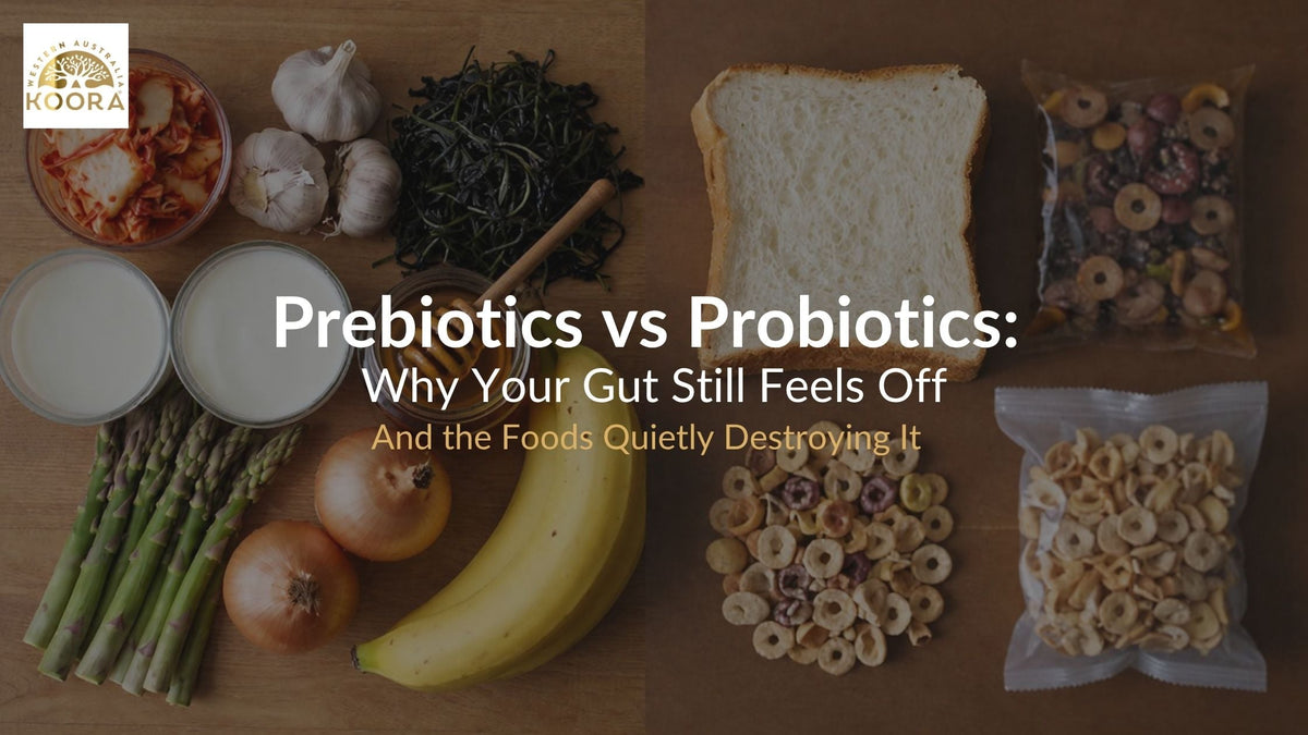 Prebiotics vs Probiotics: Why Your Gut Still Feels Off (And the Foods Quietly Destroying It)
